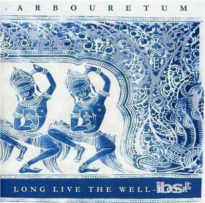 Long Live The Well-Doer - CD Audio di Arbouretum