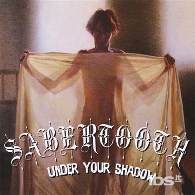 Under Your Shadow - CD Audio di Sabertooth