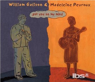 Got You on My Mind - CD Audio di Madeleine Peyroux,William Galison