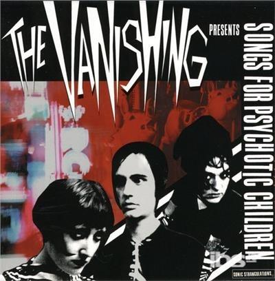 Songs for Psychotic Children - CD Audio di Vanishing