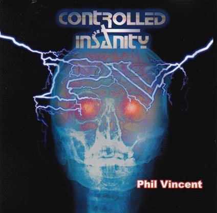 Controlled Insanity - CD Audio di Phil Vincent