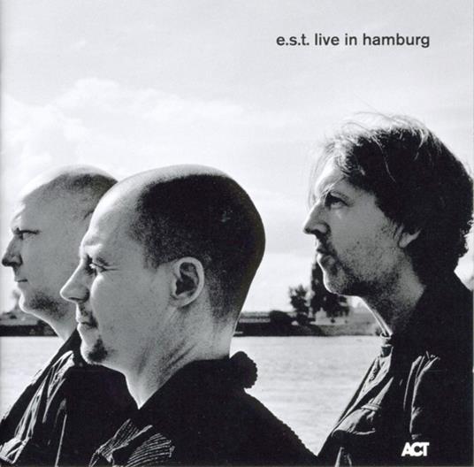 Live in Hamburg - CD Audio di Esbjörn Svensson