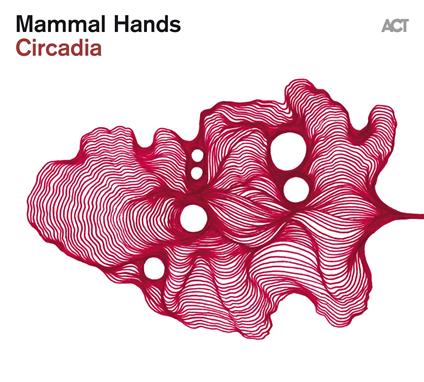 Circadia - Vinile LP di Mammal Hands