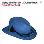 Tears of the World - CD Audio di Mighty Sam McClain,Knut Reiersrud