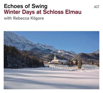 Winter Days at Schloss Elmau - CD Audio di Echoes of Swing