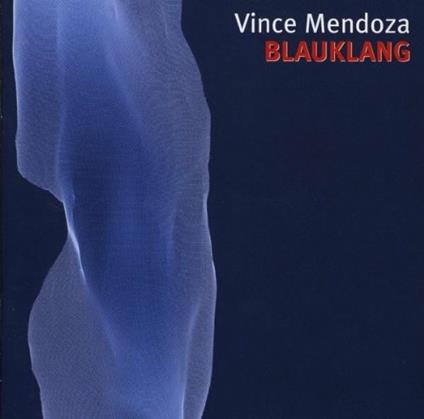 Blauklang - CD Audio di Vince Mendoza