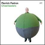 Cheerleaders - CD Audio di Pierrick Pedron