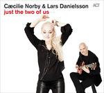 Just the Two of Us - CD Audio di Lars Danielsson,Caecilie Norby