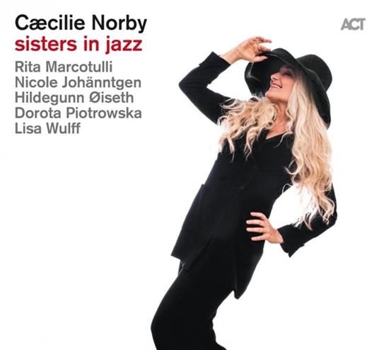 Sisters in Jazz - CD Audio di Caecilie Norby