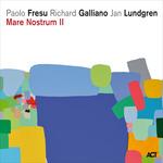 Mare Nostrum II - CD Audio di Richard Galliano,Paolo Fresu,Jan Lundgren
