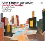Landed in Brooklyn - CD Audio di Julian Wasserfuhr,Roman Wasserfuhr