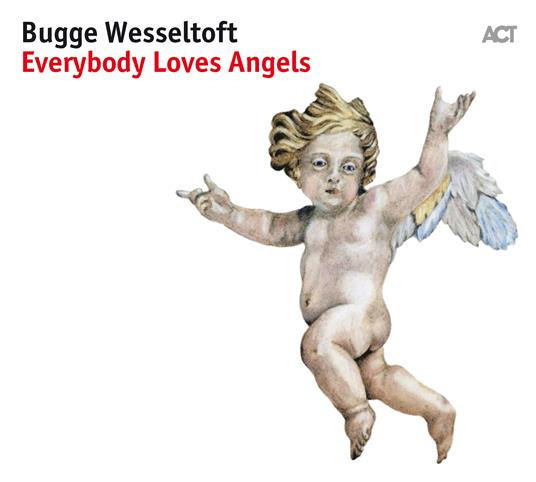 Everybody Loves Angels - CD Audio di Bugge Wesseltoft