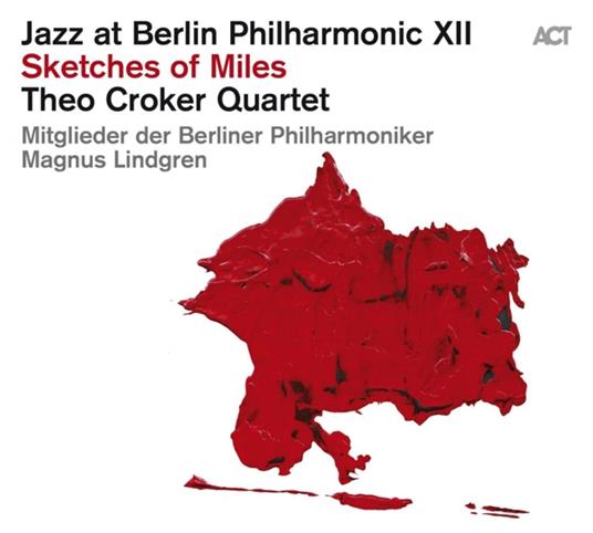 Jazz At Berlin Philharmonic XII - Sketches Of Miles - CD Audio di Theo Croker