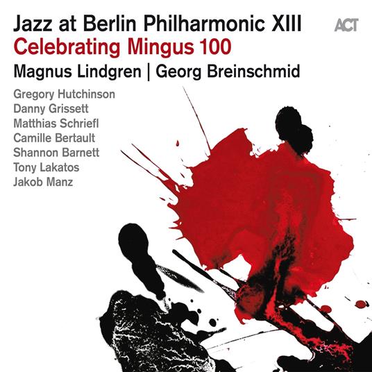 Jazz At Berlin Philharmonic XIII - Celebrating Mingus 100 - CD Audio di Magnus Lindgren