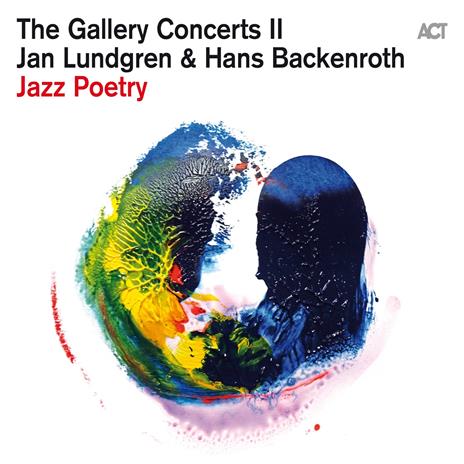 The Gallery Concerts II - Jazz Poetry - CD Audio di Jan Lundgren
