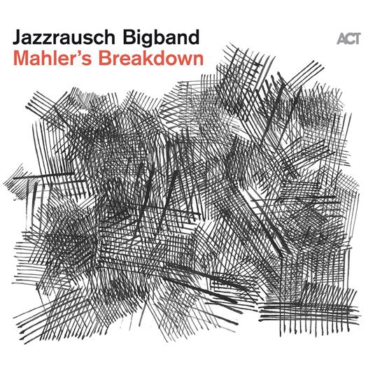Mahler's Breakdown - CD Audio di Jazzrausch Bigband