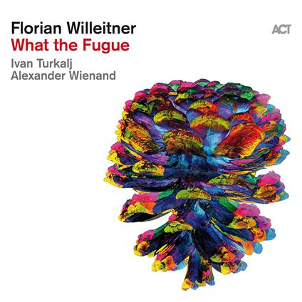 What The Fugue - CD Audio di Florian Willeitner