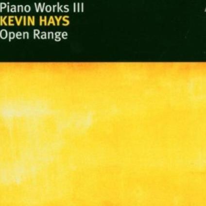 Piano Works 3 - Open Rang - CD Audio di Kevin Hays