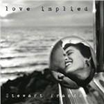 Love Implied - CD Audio di Stewart Francke