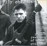 25 Years of Being Childish - CD Audio di Billy Childish