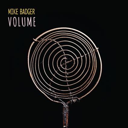 Volume - Vinile LP di Mike Badger