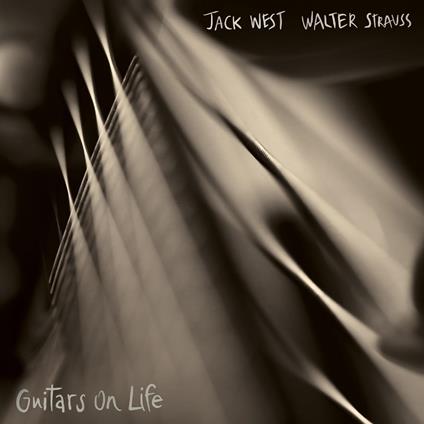 Guitars On Life - Vinile LP di Jack West,Walter Strauss
