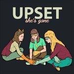 She's Gone - CD Audio di Upset