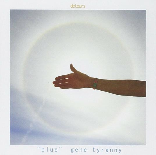 Detours - CD Audio di Gene Tyranny