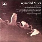 Under the Pale Moon - Vinile LP di Wymond Miles