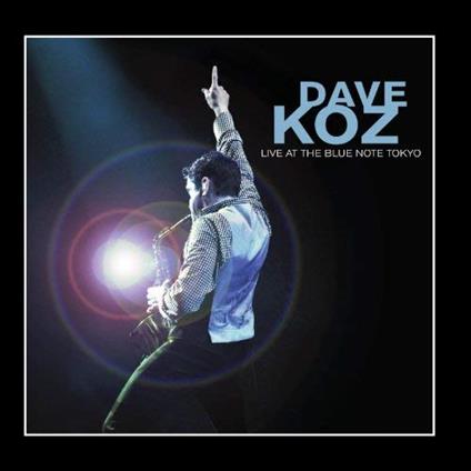 Live At The Blue Note Tokyo - CD Audio di Dave Koz