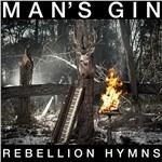 Rebellion Hymns - CD Audio di Man's Gin