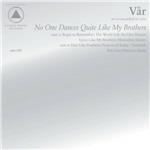No One Dances Quite Like My Brothers - CD Audio di Var