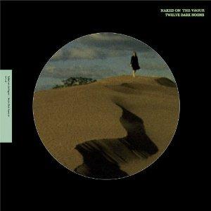 Twelve Dark Noons - Vinile LP di Naked on the Vague