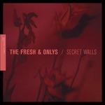 Secret Walls Ep - Vinile LP di Fresh & Onlys
