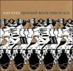 Thought Rock Fish Scale - CD Audio di Nap Eyes
