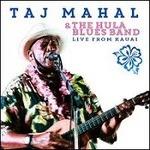 Live from Kauai - CD Audio di Taj Mahal,Hula Blues