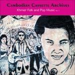 Cambodian Cassette Archives. Khmer Folk and Pop Music vol.1