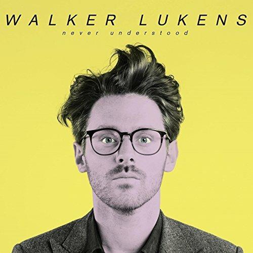 Never Understood - CD Audio di Walker Lukens