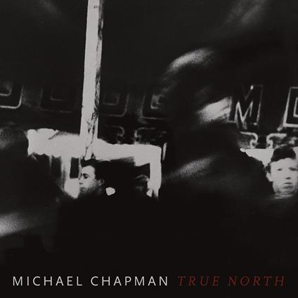 True North (Coloured Vinyl) - Vinile LP di Michael Chapman