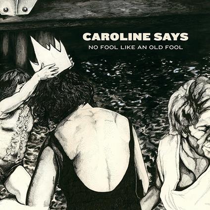 There's No Fool Like Anold Fool - Vinile LP di Caroline Says