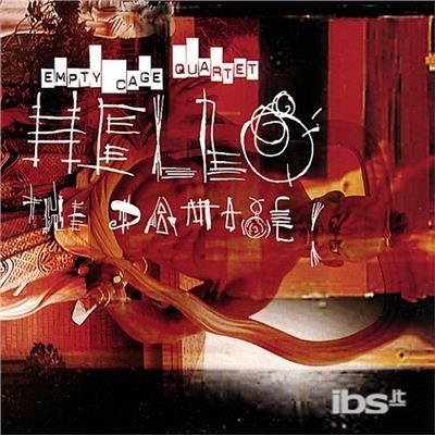 Hello The Damage! - CD Audio di Empty Cage Quartet