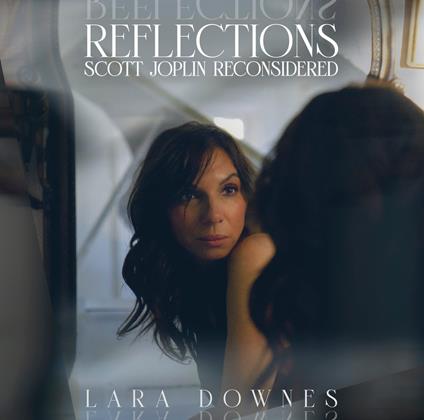 Reflections: Scott Joplin Reconsidered - CD Audio di Lara Downes