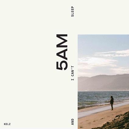5am and I Can't Sleep - CD Audio di Kelz