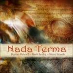 Nada Terma - CD Audio di Steve Roach,Mark Seelig,Byron Metcalf