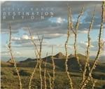 Destination Beyond - CD Audio di Steve Roach