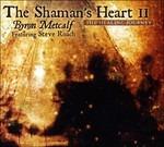 The Shaman's Heart vol.2 - CD Audio di Byron Metcalf
