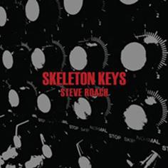 Skeleton Keys - CD Audio di Steve Roach