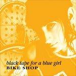 Bike Shop Ep - Vinile LP di Black Tape for a Blue Girl