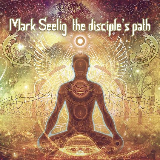The Disciple's Path - CD Audio di Mark Seelig