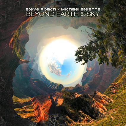 Beyond Earth & Sky - CD Audio di Steve Roach